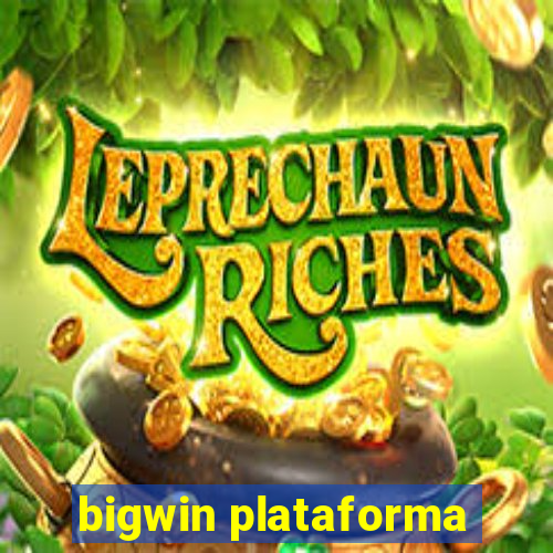 bigwin plataforma